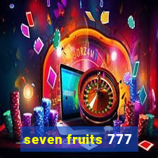 seven fruits 777