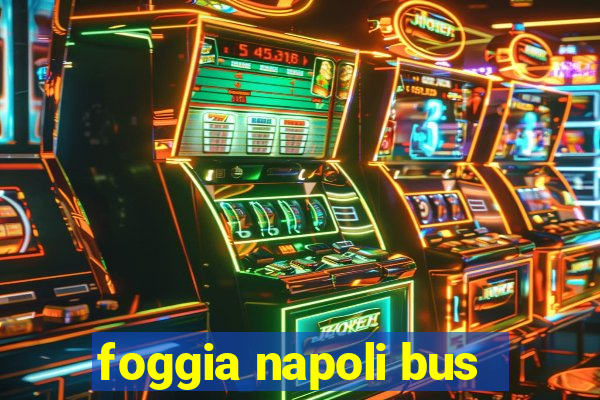 foggia napoli bus