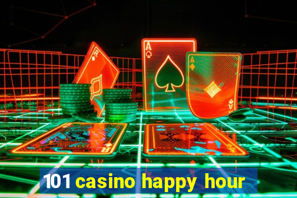 101 casino happy hour