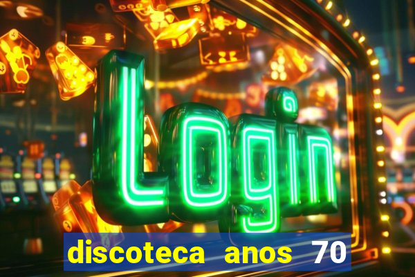 discoteca anos 70 80 90