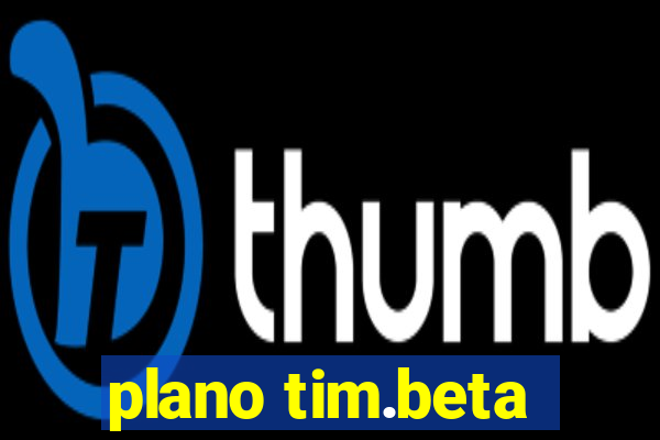 plano tim.beta