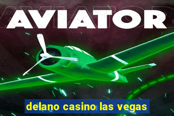 delano casino las vegas