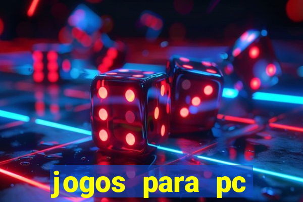 jogos para pc download grátis completo offline