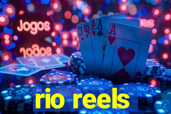 rio reels