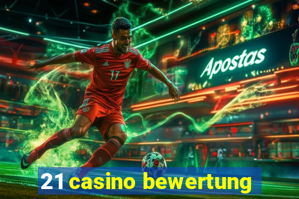 21 casino bewertung