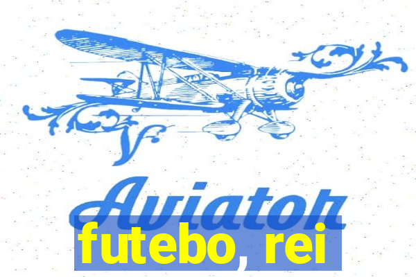 futebo, rei