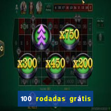 100 rodadas grátis sem depósito