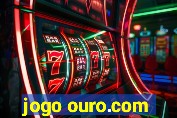 jogo ouro.com