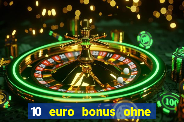 10 euro bonus ohne einzahlung casino