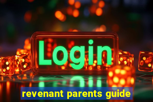 revenant parents guide