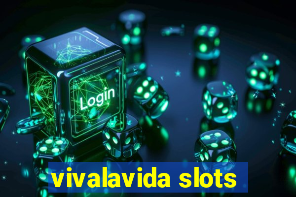 vivalavida slots