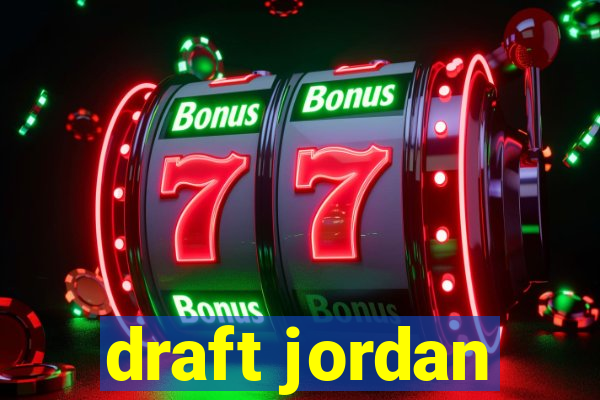 draft jordan