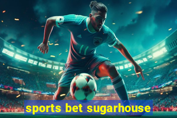 sports bet sugarhouse