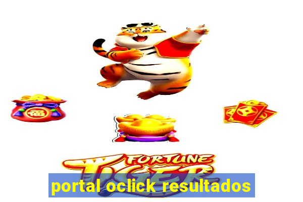 portal oclick resultados