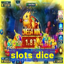 slots dice