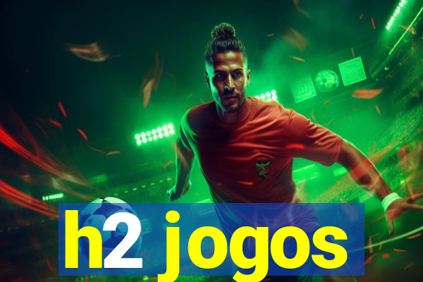 h2 jogos