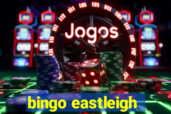 bingo eastleigh