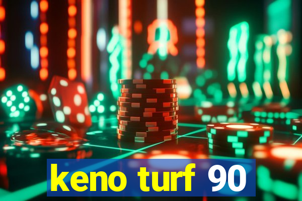 keno turf 90