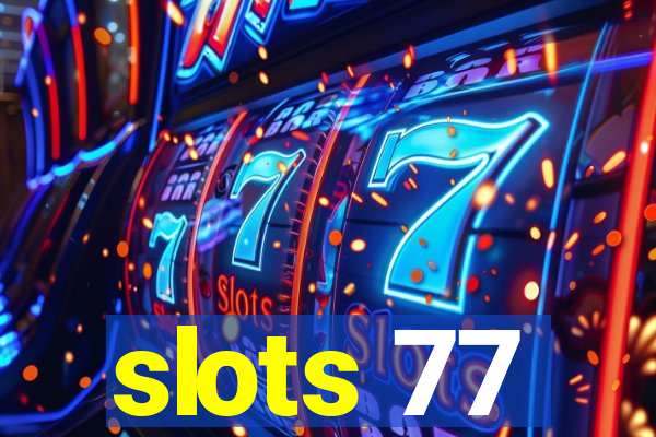 slots 77