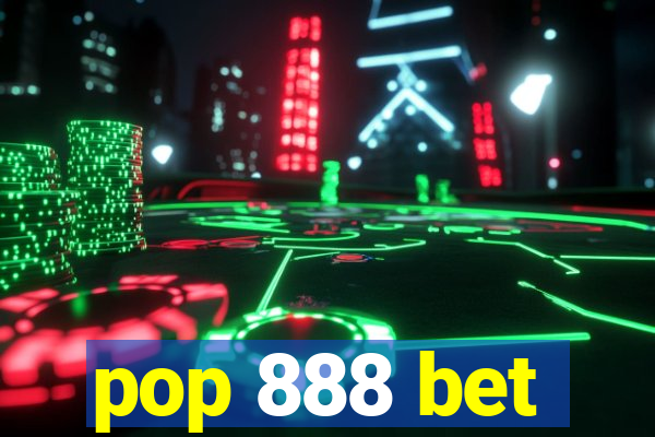 pop 888 bet