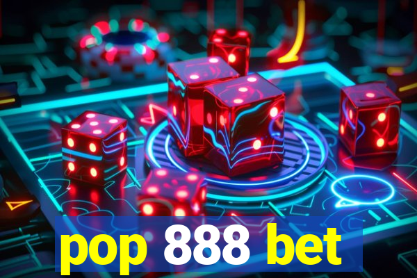 pop 888 bet