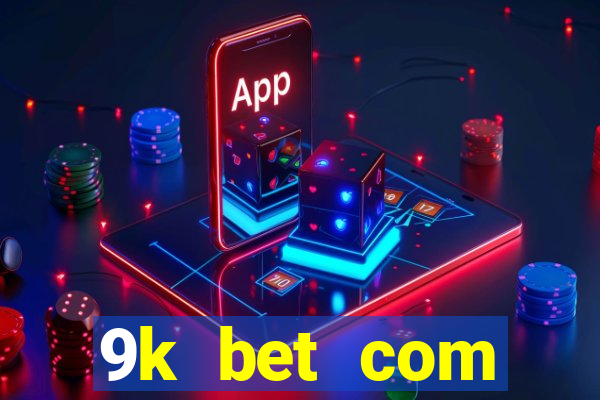 9k bet com registrar login