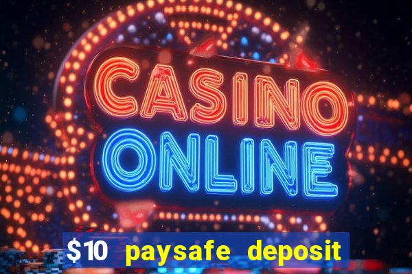 $10 paysafe deposit casino nz