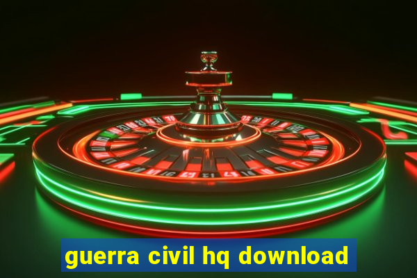 guerra civil hq download