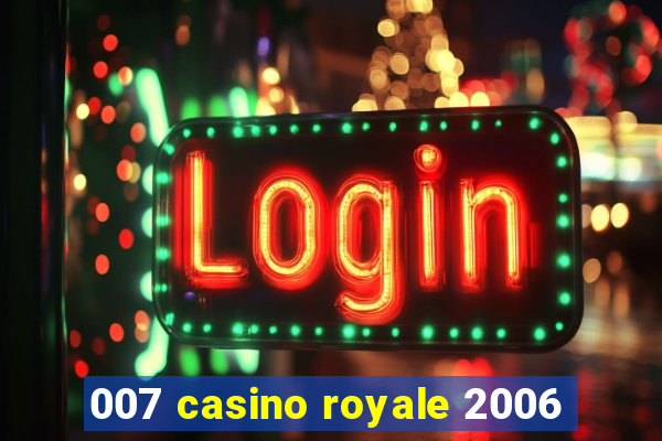 007 casino royale 2006