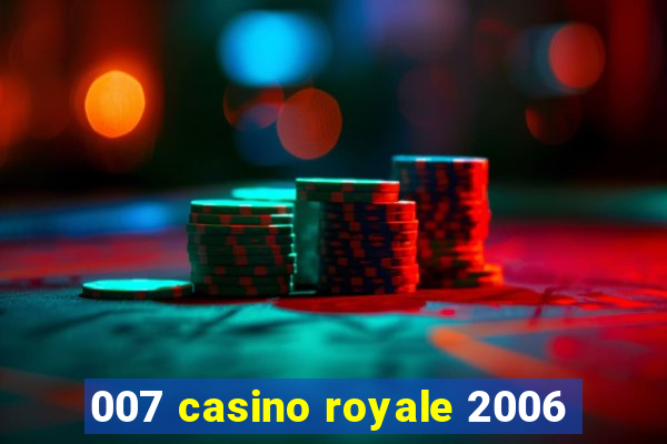 007 casino royale 2006