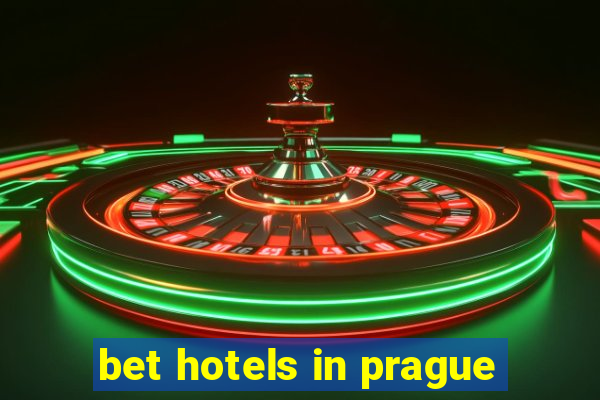 bet hotels in prague