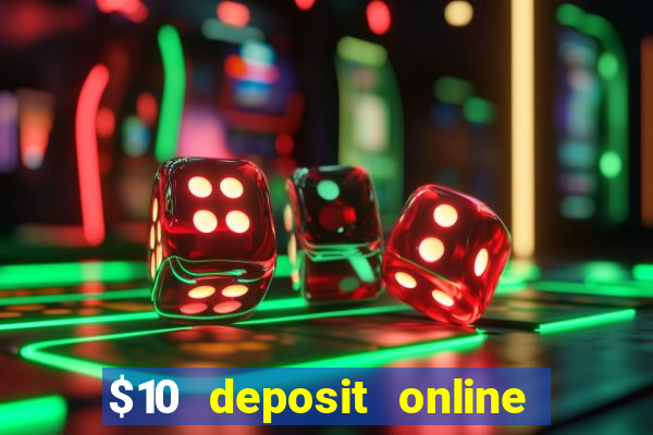 $10 deposit online casino australia