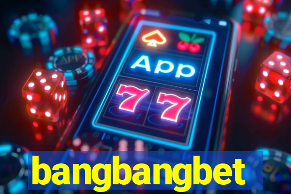 bangbangbet