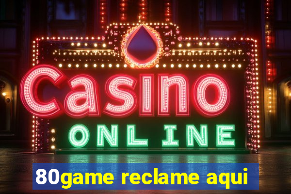 80game reclame aqui