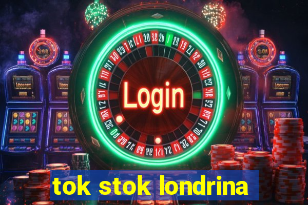 tok stok londrina