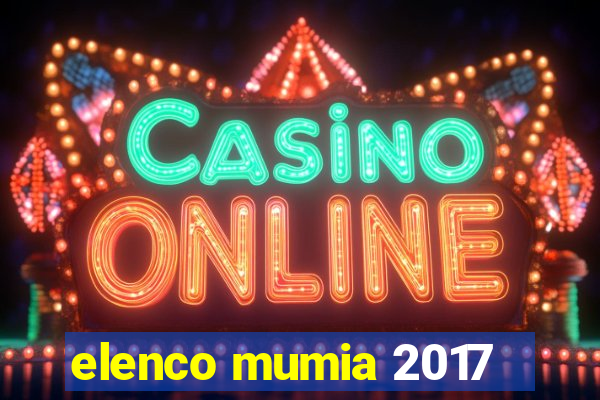 elenco mumia 2017