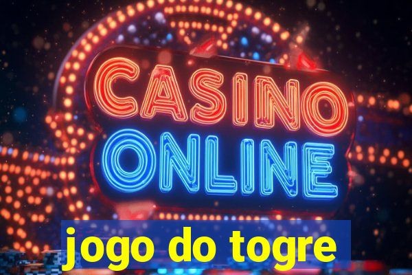 jogo do togre