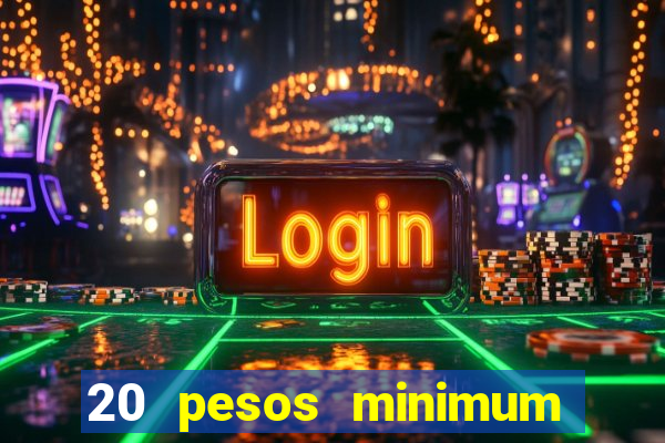 20 pesos minimum deposit casino philippines