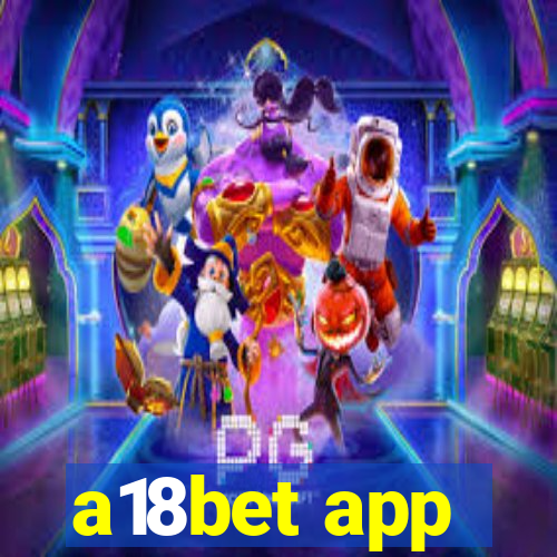 a18bet app