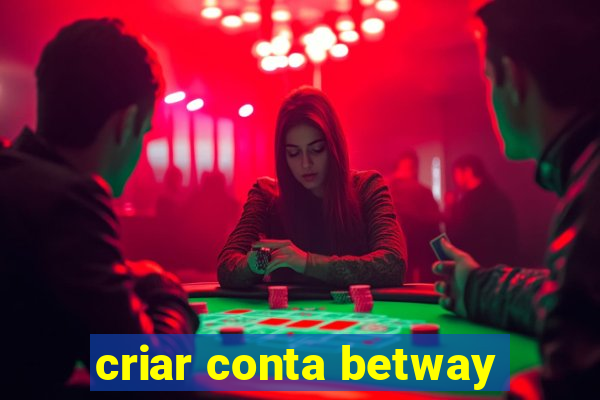 criar conta betway