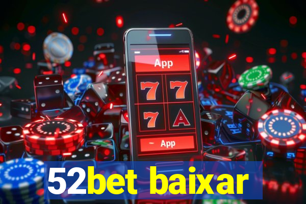 52bet baixar