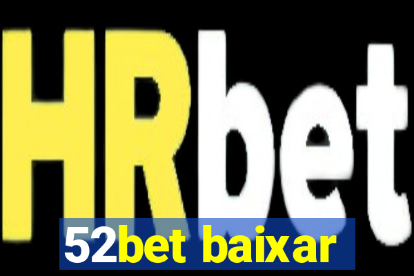 52bet baixar