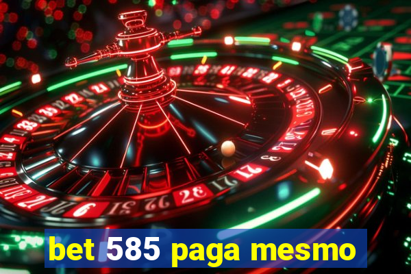 bet 585 paga mesmo