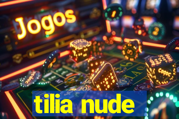 tilia nude