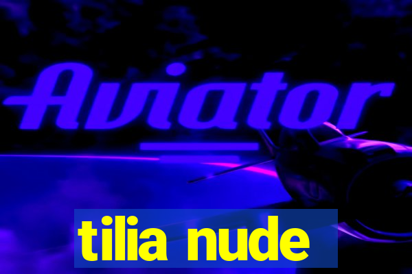 tilia nude