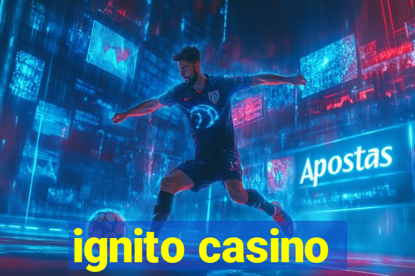 ignito casino