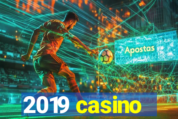 2019 casino