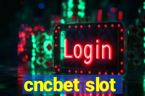 cncbet slot