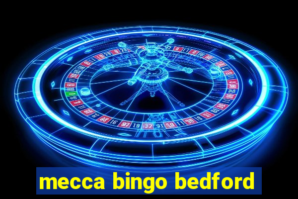 mecca bingo bedford