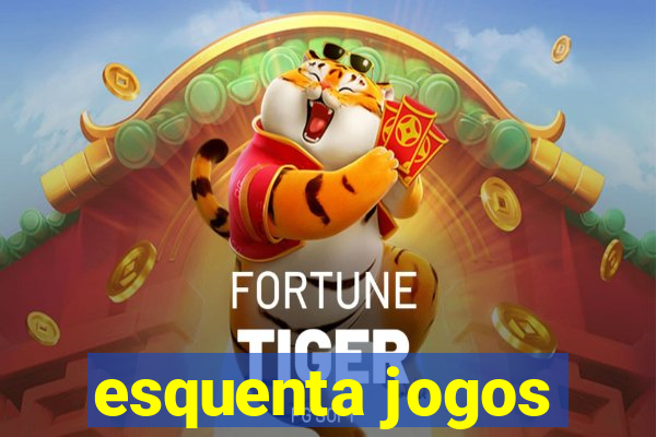 esquenta jogos